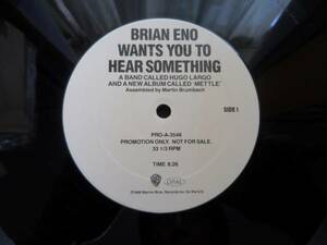 BRIAN ENO イーノ Hugo Largo ／プロモ盤 Wants You To Hear Something