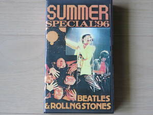 ビデオテープ【2本まで送料同一】　SUMMER SPETIAL　’９６　BEATLES　＆　ROLLING STONES