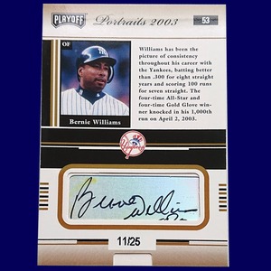 ◆Bernie Williams【11/25 Auto card】2003 Playoff Portraits New York Yankees　（検）バーニーウィリアムス 直筆サイン ヤンキース 