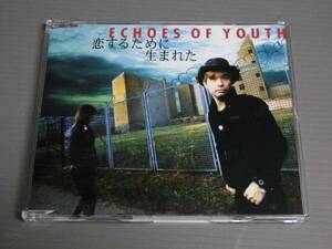 ECHOES OF YOUTH/恋するために生まれた★CD