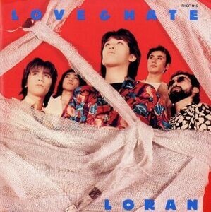 ＬＯＶＥ　ＡＮＤ　ＨＡＴＥ／ＬＯＲＡＮ