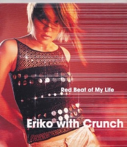 Eriko with Crunch / Red Beat of My Life/中古CD!! 商品管理番号：41429