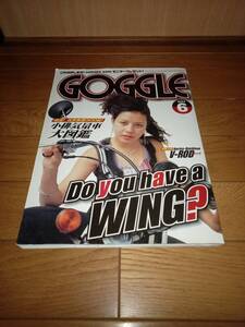 ゴーグル　ＧＯＧＧＬＥ ２００４.6月号　小排気量車大図鑑　Ｖ−ＲＯＤコミック