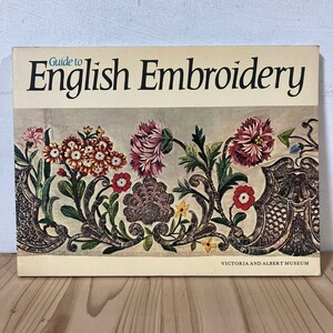 洋ヲ○1230t[Guide to English Embroidery] 刺繍 イギリスの刺繍作品と歴史 洋書