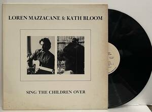 希少!USオリジナル盤LP◇Loren Mazzacane&Kath Bloom /Sing The Children Over ケイス・ブルーム ローレン・コナーズ ACID FOLK フォーク