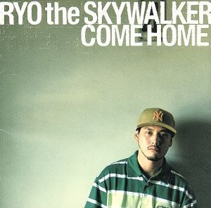 COME HOME/RYO the SKYWALKER