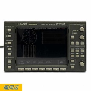 LEADER LV5700A MULTI SDI MONITOR リーダー マルチSDIモニター 通電OK 状態説明あり●ジャンク品【TB】【福岡】