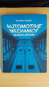 AUTOMOTIVE MECHANICS SEVENTH EDITION WILLIAM H. CROUSE