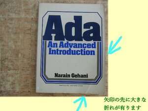 ∞　Ada, An Advanced introduction　ナレイン・ゲハーニ、著　Prentice Hall、刊　1983年発行　●洋書です、英文表記●