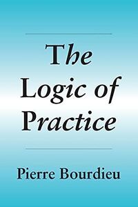 [A11897031]The Logic of Practice