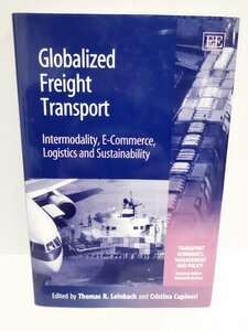 Globalized Freight Transport グローバル化された貨物輸送　洋書/英語/インターモーダル性/eコマース/物流/持続可能性【ac01j】