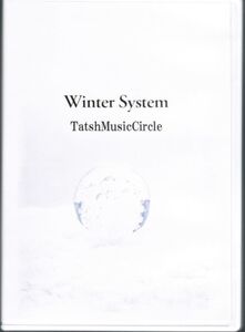 T.M.C　(TatshMusicCircle) / Winter System　 茶太 福山沙織