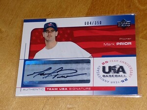 2004 UD USA Baseball 25 year Anniversary Mark Prior Auto /350 マーク・プライアー Team USA オート カブス　ドジャースコーチ