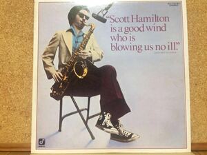 LP★スコット・ハミルトンScott Hamilton★同タイトルScott Hamilton Is A Good Wind Who Is Blowing Us No Ill☆1stアルバム