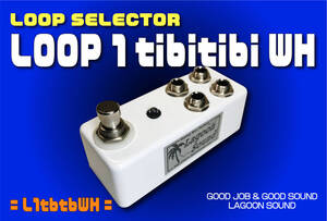 L1tbtbWH】Loop1 tibitibi《 1ループ ライン セレクター 》=WH=【Loop 1/True-Bypass】ちびサイズ #SWITCHER #スウィッチャー #LAGOONSOUND