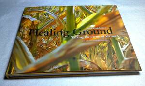 ＜洋書＞癒しの地：米バーモントの農場を歩く　写真集『Healing Ground: Walking the Farms of Vermont』