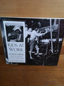 洋書 Kids at Work Lewis Hine and the Crusade Against Child Labor ビンテージ ワーク ウェア 資料
