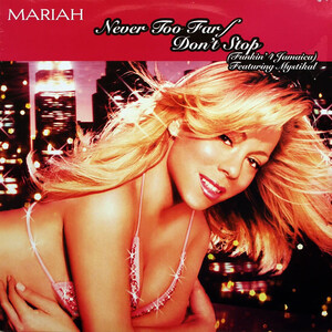 米12 Mariah Carey featuring Mystikal Never Too Far / Dont Stop (Funkin 4 Jamaica) 724389798661 Virgin, Virgin /00250