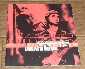 オアシス　ＯＡＳＩＳ／FAMILIAR TO MILLIONS[輸入盤]