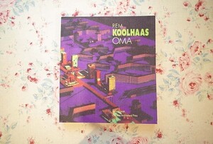 15593/レム・コールハース OMA 建築作品集 Rem Koolhaas OMA Architecture 1970-1990 Princeton Architectural Press 都市計画