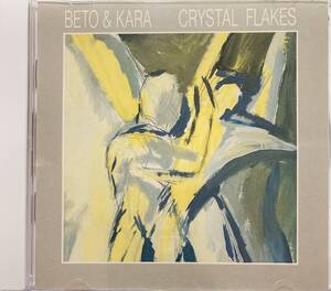 Beto & Kara「Crystal Flakes」（A1）CD