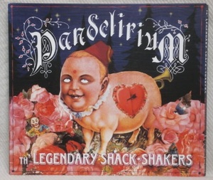 ★Legendary Shack Shakers / Pandelirium★ナッシュビル パンカビリー サイコビリー ブルース サザンゴシック ジプシー