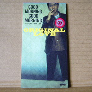 CDシングル ORIGINAL LOVE「GOOD MORNING GOOD MORNING」C/W 2分の路上駐車 オリジナル・カラオケ レンタル落ち 8cmCD 田島貴男