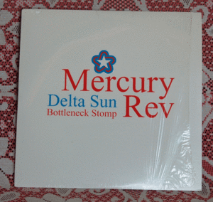 Mercury Rev Delta sun bottleneck stomp 12インチシングル