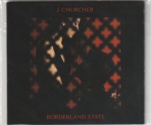 CD J CHURCHER BORDERLAND STATE 紙ジャケット