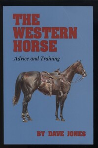 洋書 ウエスタンホース トレーニング デイブジョーンズ「THE WESTERN HORSE Advice and Training」BY DAVE JONES:乗馬術訓練牧場カウボーイ