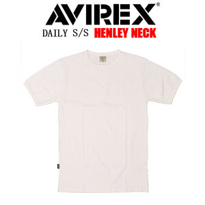 AVIREX(アヴィレックス) 4934019 6143504 DAILY S/S HENLEY T-SHIRT デイリー ヘンリーネック Ｔシャツ 半袖 030WHITE L