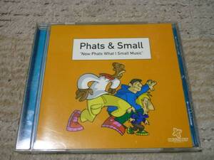 CD　Phats&Small Now Phats What I Small Music