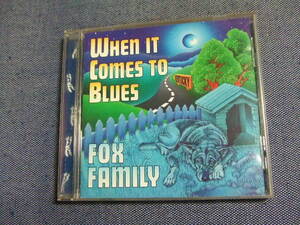 CD★Fox Family フォックス・ファミリー　輸入盤 When It Comes To Blues★8枚同梱送料100円 ふ