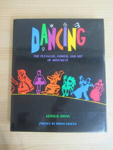 k42☆ 【 洋書 図録 1992年 】 Dancing The Pleasure, Power, and Art of Movement 世界のダンス 民族の踊り、その歴史と文化 240906