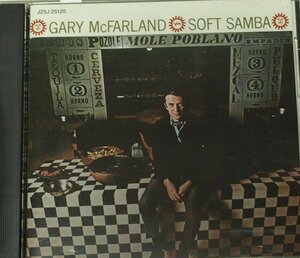 ゲイリー・マクファーランド / ソフト・サンバ GARY McFARLAND 国内盤CD SOFT SAMBA