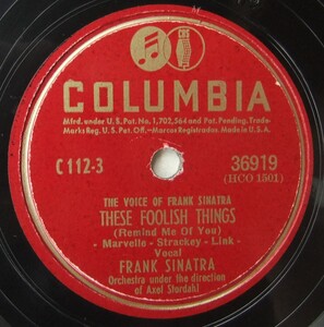 ◆ FRANK SINATRA ◆ These Foolish Things / A Ghost Of A Chance ◆ Columbia 36919 (78rpm SP) ◆