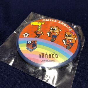 レア非売品 大宮アルディージャ×nanaco ナナコ 缶バッジ ノベルティ