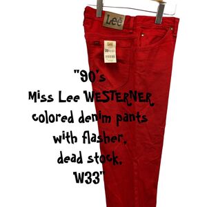 90’s Miss Lee WESTERNER colored denim pants with flasher, dead stock, W33