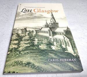 ＜洋書＞英 グラスゴーの失われた建築遺産『Lost Glasgow: Glasgow