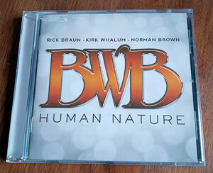 BWB Human Nature RICK BRAUN KIRK WHALUM NORMAN BROWN マイケル・ジャクソン カバー Michael Jackson スムースジャズ smooth jazz