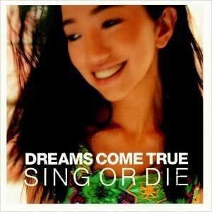 Sing Or Die DREAMS COME TRUE 輸入盤CD