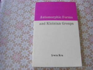 数学洋書 Automorphic forms and Kleinian groups：Irwin Kra アーウィン・クラ 保型形式とクライン群 A43