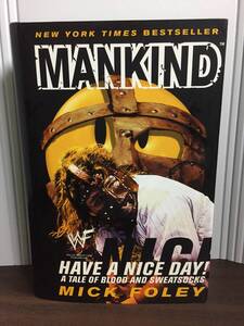 ミック・フォーリー 洋書　Have a Nice Day!: A Tale of Blood and Sweatsocks　Mick Foley　J10-2402