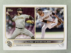 Topps MLB 2022 UPDATE SERIES #US239 ROOKIE COMBOS ROBERT SUAREZ STEVEN WILSON San Diego Padres サンディエゴ・パドレス