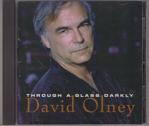 DAVID OLNEY THROUGH A GLASS DARKLY 