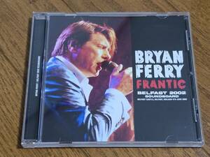 (CD) Bryan Ferry●ブライアン・フェリー / Belfast 2002 Soundboard Uxbridge