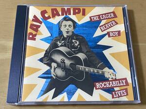 Ray Campi The Eager Beaver Boy 輸入盤CD 検:レイキャンピ Rockabilly ロカビリー Stray Cats ストレイキャッツ Brian Setzer