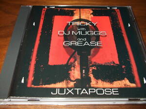 Tricky With DJ Mugs and Grease 《 JUXTAPOSE 》★マッシブ・アタック