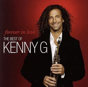 【輸入盤】Forever in Love: the Best of Kenny G/ケニー・G