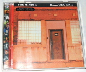 THE MINUS 5 /down with wilco~Peter Buck (R.E.M.) Ken Stringfellow(Posies)